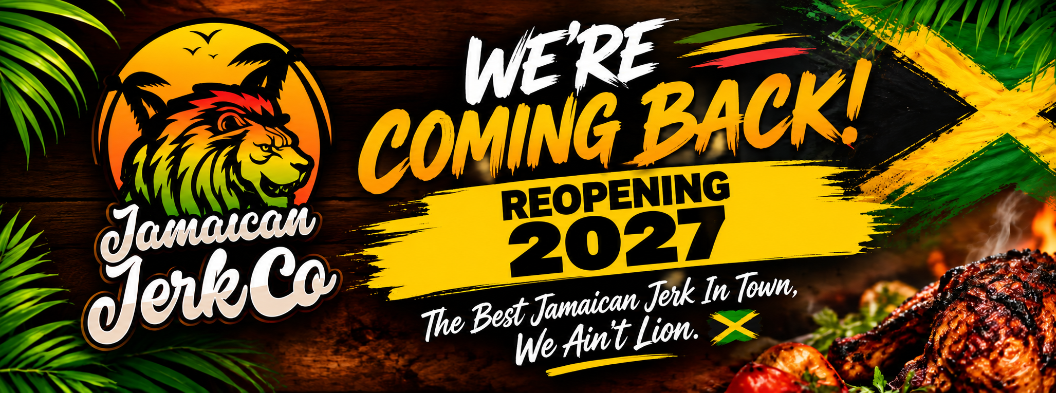 Jamaican Jerk Co. We’re coming back! Reopening 2027. The best Jamaican jerk in town, we ain’t lion.